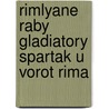 Rimlyane Raby Gladiatory Spartak U Vorot Rima door Gel'mut Hyofling