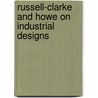 Russell-Clarke And Howe On Industrial Designs door Martin Howe
