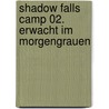 Shadow Falls Camp 02. Erwacht im Morgengrauen by C.C. Hunter