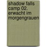 Shadow Falls Camp 02. Erwacht im Morgengrauen door C.C. Hunter