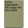 Stefan Sagmeister - the Happy Film Pitch Book door Stefan Sagmeister