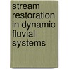 Stream Restoration in Dynamic Fluvial Systems door Andrew Simon