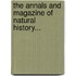 The Annals And Magazine Of Natural History...