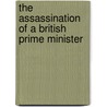 The Assassination of a British Prime Minister door Raymond Pick