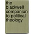 The Blackwell Companion To Political Theology