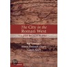 The City In The Roman West, C.250 Bc-c.ad 250 door Simon Esmonde-Cleary