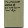 The Complete Works Of Samuel Taylor Coleridge door William Greenough Thaye Shedd
