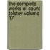 The Complete Works of Count Tolstoy Volume 17