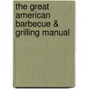 The Great American Barbecue & Grilling Manual door Smoky Hale