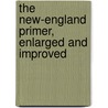 The New-England Primer, Enlarged and Improved door See Notes Multiple Contributors