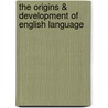 The Origins & Development of English Language by John Algeo