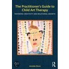 The Practitioner's Guide to Child Art Therapy by Annette Shore