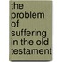 The Problem Of Suffering In The Old Testament