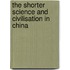 The Shorter Science and Civilisation in China