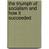 The Triumph Of Socialism And How It Succeeded by John D. Mayne