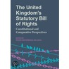 The United Kingdom's Statutory Bill of Rights by Roger Masterman