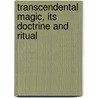 Transcendental Magic, Its Doctrine And Ritual by Eliphas L�Vi