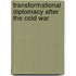 Transformational Diplomacy After the Cold War