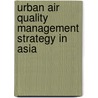 Urban Air Quality Management Strategy In Asia door World Bank