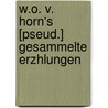 W.O. V. Horn's [Pseud.] Gesammelte Erzhlungen by Wilhelm Oertel