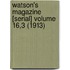 Watson's Magazine [Serial] Volume 16,3 (1913)