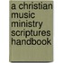 A Christian Music Ministry Scriptures Handbook