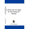A Kirk and a College in the Craigs of Stirling by D. D Ormond