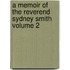 A Memoir of the Reverend Sydney Smith Volume 2