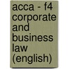 Acca - F4 Corporate And Business Law (english) by Bpp Learning Media Ltd