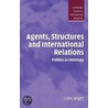 Agents, Structures And International Relations door Wight Colin