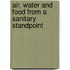 Air, Water And Food From A Sanitary Standpoint
