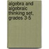 Algebra and Algebraic Thinking Set, Grades 3-5