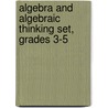 Algebra and Algebraic Thinking Set, Grades 3-5 door Teacher Created Materials