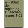 Amtsblatt Der Regierung Zu Aachen, Issues 1-53 door Aix-La-Chapelle (Government District)