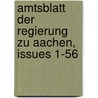 Amtsblatt Der Regierung Zu Aachen, Issues 1-56 door Aix-La-Chapelle (Government District)