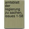 Amtsblatt Der Regierung Zu Aachen, Issues 1-58 door Aix-La-Chapelle (Government District)