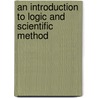 An Introduction To Logic And Scientific Method door Morris F. Cohen