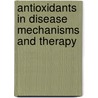 Antioxidants In Disease Mechanisms And Therapy by Helmut Sies
