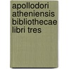 Apollodori Atheniensis Bibliothecae Libri Tres door Apollodorus