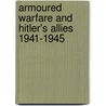 Armoured Warfare and Hitler's Allies 1941-1945 by Anthony Tuckerjones