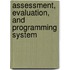 Assessment, Evaluation, and Programming System