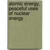 Atomic Energy, Peaceful Uses of Nuclear Energy door Argentina