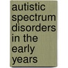 Autistic Spectrum Disorders In The Early Years door Lynn Plimley