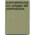 Automatisierung Von Anlagen Der Stahlindustrie