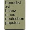 Benedikt Xvi. - Bilanz Eines Deutschen Papstes by Christian Feldman