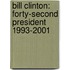 Bill Clinton: Forty-Second President 1993-2001