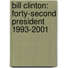 Bill Clinton: Forty-Second President 1993-2001 door Mike Venezia