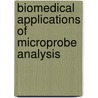 Biomedical Applications Of Microprobe Analysis by Victor L. Roggli