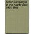 British Campaigns in the Nearer East 1914-1918