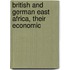 British and German East Africa, Their Economic